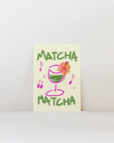 Matcha Matcha Art Print